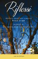 Riflessi. Raccolta di racconti brevi e poesie di Nicola Crippa, Dario Jayananda Conconi edito da Lubrina Bramani Editore