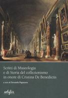 Scritti di museologia e di storia del collezionismo in onore di Cristina De Benedictis edito da EDIFIR