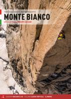 Monte Bianco. Tutte le vie su roccia. Versante italiano di Fabrizio Calebasso, Matteo Pasquetto edito da Versante Sud