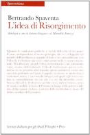 Idea di Risorgimento di Bertrando Spaventa edito da Ist. Italiano Studi Filosofici
