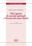 Dieci giorni di esercitii spirituali e Novena del santo Natale di Maria Celeste Crostarosa edito da Edizioni Scripta Manent