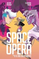 Space Opera vol.2 di Jacopo Paliaga, Eleonora Bruni edito da Panini Comics
