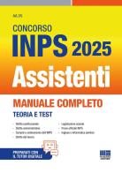Concorso INPS Assistenti 2025. Manuale completo - Teoria e Test. Con espansione online edito da Maggioli Editore