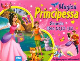 Magica principessa. Grande libro pop-up. Ediz. a colori edito da 2M