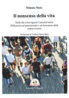 Il nonsenso della vita. Studi che coinvolgono l'umanità intera. Riflessioni sul paranormale e sul fenomeno della sopravvivenza. di Mimmo Maio edito da Edizioni Il Saggio