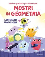 Storie spassose per diventare mostri in geometria di Lorenzo Baglioni edito da Mondadori