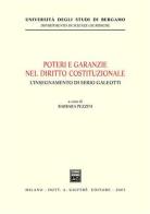 Poteri e garanzie nel diritto costituzionale. L'insegnamento di Serio Galeotti. Atti del Convegno (Bergamo, 6 giugno 2002) edito da Giuffrè