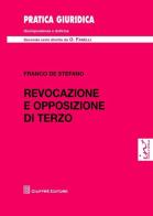 Revocazione e opposizione di terzo di Franco De Stefano edito da Giuffrè
