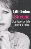 Streghe. La riscossa delle donne d'Italia di Lilli Gruber edito da Rizzoli