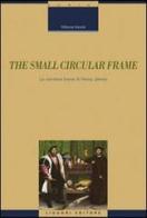 The small circular frame. La narrativa breve di Henry James di Vittoria Intonti edito da Liguori