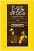 Pionieri del cinema napoletano. Le sceneggiature di Vincenzo e i film perduti di Eduardo Scarpetta edito da Liguori