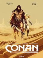 Conan il cimmero vol.13 di Robert Ervin Howard, Christophe Bec edito da Star Comics