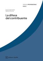 La difesa del contribuente di Ernesto Maria Ruffini, Chionchio Matteo edito da Giuffrè