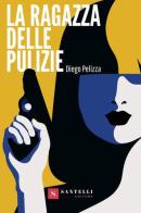 La ragazza delle pulizie di Diego Pelizza edito da Santelli