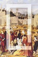 Venezia, gli Ebrei e l'Europa (1516-2016). Catalogo della mostra (Venezia, 19 giugno-13 novembre 2016). Ediz. inglese edito da Marsilio