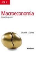 Macroeconomia. Crescita e crisi di Charles I. Jones edito da Apogeo Education