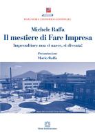 Il mestiere di fare impresa di Michele Raffa edito da Edizioni Scientifiche Italiane