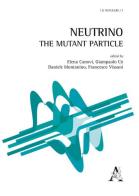 Neutrino. The mutant particle edito da Aracne