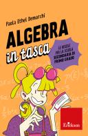 Algebra in tasca. Le regole per la scuola secondaria di primo grado di Paola Ethel Demarchi edito da Erickson
