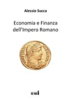Economia e finanza dell'Impero Romano di Alessio Succa edito da Edizioni del Faro