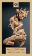 Introduzione all'arte e alla mitologia dell'India di Ananda Kentish Coomaraswamy edito da SE