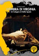 L'ombra di Virginia. Un'indagine di Stella Spada di Lorena Lusetti edito da Damster