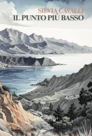 Il punto più basso di Silvia Cavalli edito da La Caravella Editrice