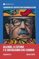 Allende, il futuro e il socialismo che cambia. Quaderno 1 edito da Arkadia