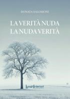 La verità nuda la nuda verità di Donata Salomoni edito da LuoghInteriori