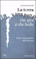 La terra è una palla che gira e che balla di Annamaria Ferretti edito da Aliberti