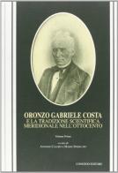 Oronzo Gabriele Costa e la tradizione scientifica meridionale nell'Ottocento vol.2 edito da Congedo