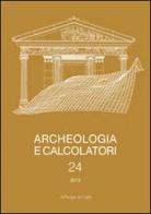 Archeologia e calcolatori (2013) vol.24 edito da All'Insegna del Giglio