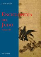 Enciclopedia del judo vol.3 di Cesare Barioli edito da Luni Editrice