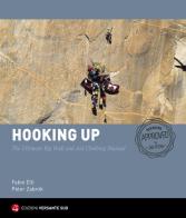 Hooking up. The Ultimate Big Wall and Aid Climbing Manual. Ediz. illustrata di Fabio Elli, Peter Zabrok edito da Versante Sud