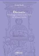 Dismarie. Personaggi e storie nella Forlì del Quattrocento di Sergio Spada edito da Foschi