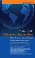 Codice delle valutazioni immobiliari 2018. Italian property valuation standard edito da Tecnoborsa