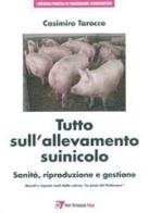 Tutto sull'allevamento suinicolo di Casimiro Tarocco edito da Point Veterinaire Italie