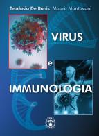 Virus e immunologia. Ediz. illustrata di Teodosio De Bonis, Mauro Mantovani edito da Daphne Museum