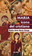 Maria icona del cristiano di Anna Maria Cànopi edito da Edizioni Palumbi