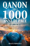 Qanon ed i 1000 anni di pace di Realtà Parallela edito da Youcanprint