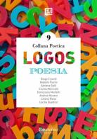 Logos. Collana poetica. Nuova ediz. vol.9 edito da Dantebus