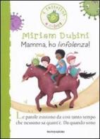 Mamma, ho l'infolenza di Miriam Dubini edito da Mondadori