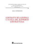 Contratti relazionali e tutela del rapporto contrattuale di Alba F. Fondrieschi edito da Giuffrè