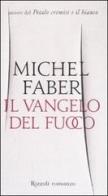 Il vangelo del fuoco di Michel Faber edito da Rizzoli