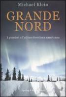 Grande Nord di Michael Klein edito da Sperling & Kupfer