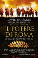 Il potere di Roma di David Barbaree edito da Newton Compton Editori