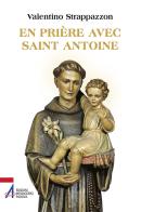 En prière avec saint Antoine di Valentino Strappazzon edito da EMP