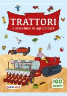 Trattori e macchine in agricoltura di Anastasia Zanoncelli edito da Edizioni del Baldo