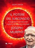 Il potere del subconscio di Joseph Murphy. Il programma pratico dal maestro di dinamica mentale di Paul Green L. edito da Area 51 Publishing
