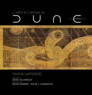 L' arte e l'anima di Dune. Ediz. a colori di Tanya Lapointe edito da Panini Comics